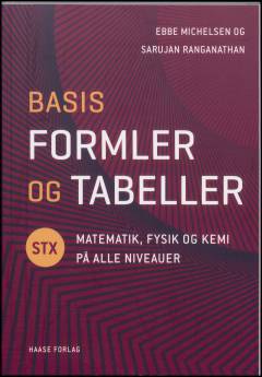 Basis formler og tabeller : stx - matematik, fysik og kemi på alle niveauer