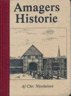 Amagers Historie : bilagt med de vigtigste Breve og Aktstykker om Øens Forhold. Bind 2 : III Del