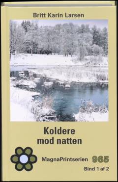 Koldere mod natten. Bind 1 (Stor skrift)
