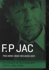 Fra mine unge bevægelser : efterladt og ikke bogført prosa 1980-2008