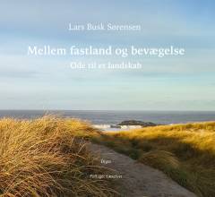 Mellem fastland og bevægelse : ode til et landskab