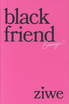 Black friend : essays