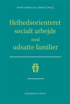 Helhedsorienteret socialt arbejde med udsatte familier