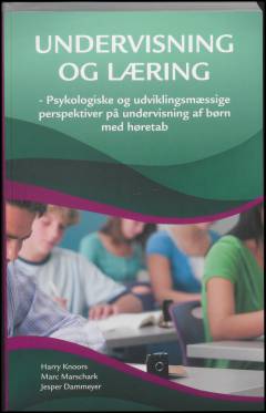 Undervisning og læring : psykologiske og udviklingsmæssige perspektiver på undervisning af børn med høretab