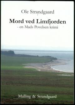 Mord ved Limfjorden : en Mads Povlsen krimi