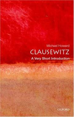 Clausewitz : a very short introduction