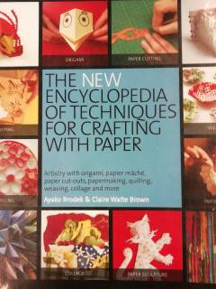 The new encyclopedia of techniques for crafting with paper