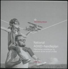 National ADHD-handleplan : pejlemærker, anbefalinger og indsatser på det sociale område