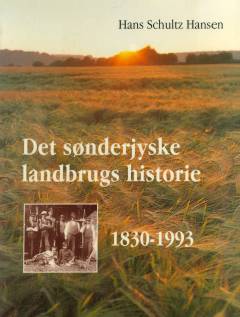 Det sønderjyske landbrugs historie 1830-1993