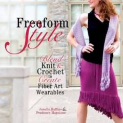 Freeform style : blend knit and crochet to create fiber art wearables
