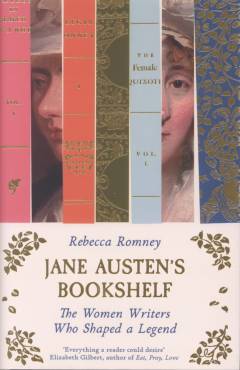 Jane Austen's bookshelf : the women writers who shaped a legend