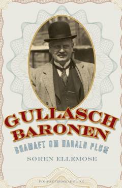 Gullaschbaronen : dramaet om Harald Plum (1881-1929)