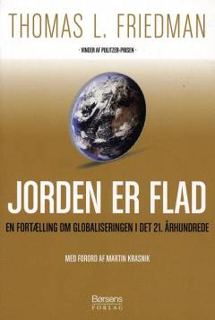 Jorden er flad : en kort fortælling om globaliseringen i det 21. århundrede