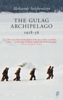 The Gulag Archipelago : 1918-1956 : an experiment in literary investigation