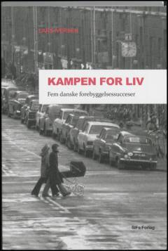 Kampen for liv : fem danske forebyggelsessucceser