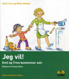 Jeg vil! : Emil og Trine bestemmer selv