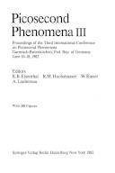 Picosecond phenomena III : Proceedings of the 3. International Conference on Picosecond Phenomena : Garmisch-Partenkirchen, Federal Republic of Germany, June 16-18, 1982