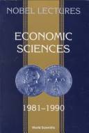 Economic sciences, 1981-1990 : the Sveriges Riksbank (Bank of Sweden) prize in economic sciences in memory of Alfred Nobel