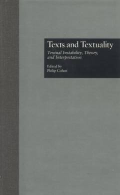 Texts and textuality : textual instability, theory, and interpretation