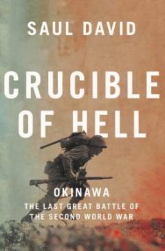 Crucible of hell : Okinawa - the last great battle of the Second World War