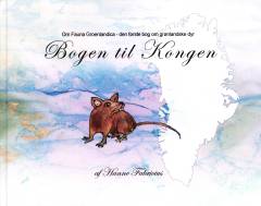 Bogen til kongen : om Fauna Groenlandica - den første bog om grønlandske dyr