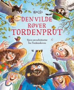 Den vilde røver Tordenprut : 6 sjove røverhistorier fra Tordenskoven