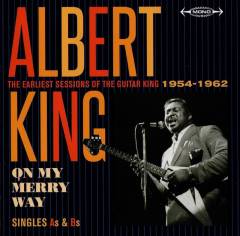 On my merry way : the earliest sessions of the guitar king, 1954-1962 : singles As & Bs