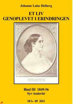 Et liv genoplevet i erindringen. Bind 3 : 1849-56 - syv teaterår