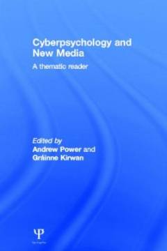 Cyberpsychology and new media : a thematic reader
