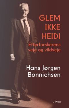 Glem ikke Heidi : efterforskerens veje og vildveje : erindring