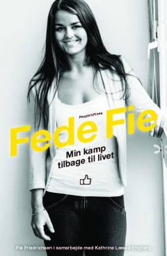 Fede Fie : min kamp tilbage til livet (Letlæsning)