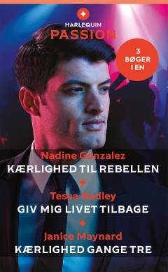 Kærlighed til rebellen: Giv mig livet tilbage: Kærlighed gange tre