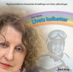Livets kolbøtter : regnbueridderens fantastiske fortællinger om livets udfordringer