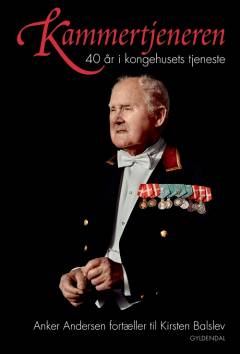 Kammertjeneren : 40 år i kongehusets tjeneste