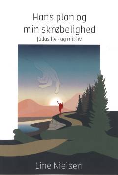 Hans plan og min skrøbelighed : Judas liv og mit liv