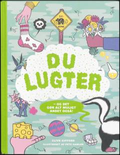 Du lugter - og det gør alt muligt andet også!