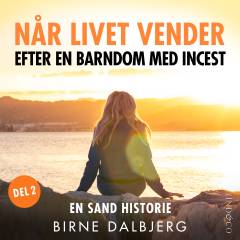 Når livet vender : efter en barndom med incest