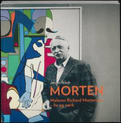 Morten : maleren Richard Mortensen - liv og værk