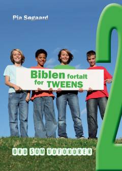 Biblen fortalt for tweens. Bind 2 : Ord, som udfordrer