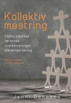 Kollektiv mestring : sådan påvirker lærernes overbevisning elevernes læring