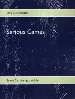 Serious games : et nyt forretningsområde