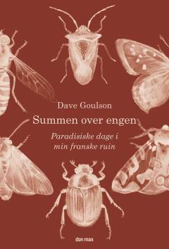 Summen over engen : paradisiske dage i min franske ruin