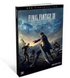 Final fantasy XV : the complete official guide