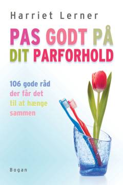 Pas godt på dit parforhold : 106 gode råd der får det til at hænge sammen