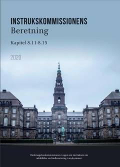 Instrukskommissionens beretning. Bind 4 : Kapitel 8.11-8.15