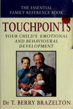 Touchpoints : your child's emotional and behavioral development