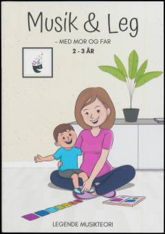 Musik & leg - med mor og far : 2-3 år (2-3 år)