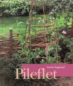 Pileflet : praktiske dekorationer til haven