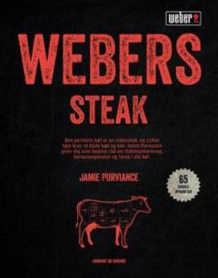 Webers steak : de bedste grillopskrifter