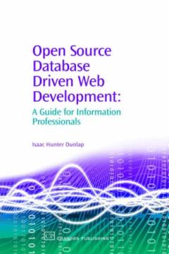 Open Source database driven Web development : a guide for information professionals
